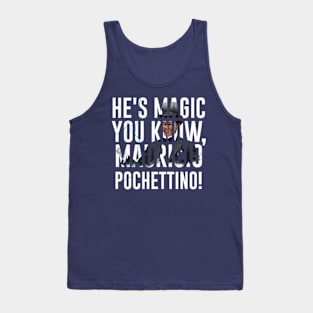 He's Magic You Know Tank Top